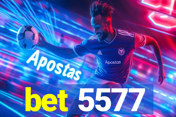 bet 5577